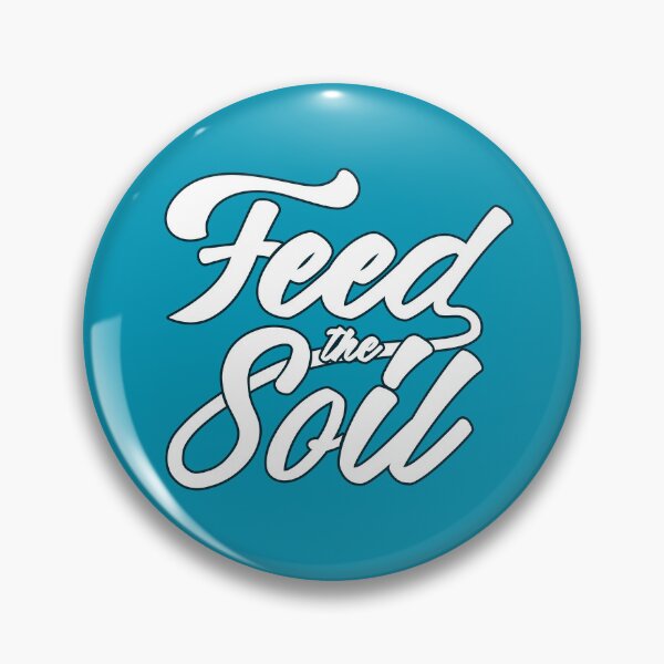 Item preview, Feed the Soil designed and sold by LearnDirt.