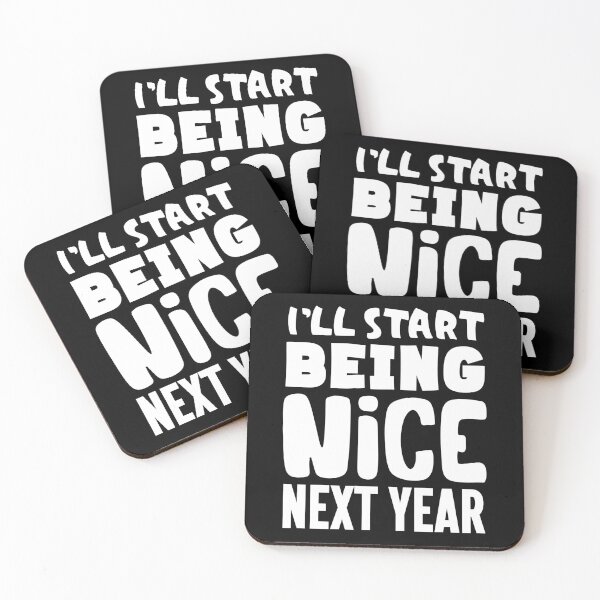 Item preview, I'll Start Being Nice Next Year designed and sold by Promoc.