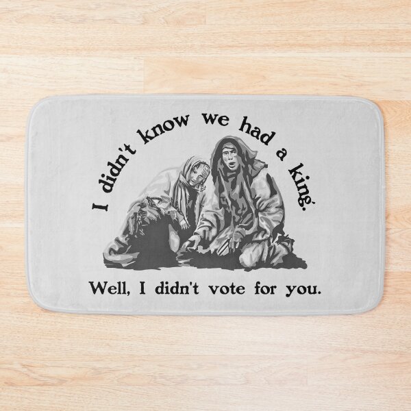 Item preview, Holy Grail Peasant Didn't Vote For The King designed and sold by Unhinged Heather.