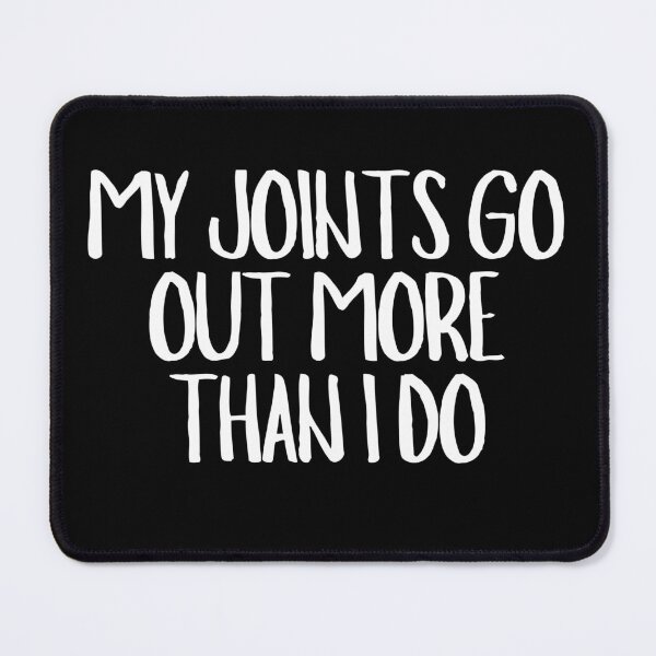 Item preview, My Joints Go Out More Than I Do designed and sold by CharmStudio.