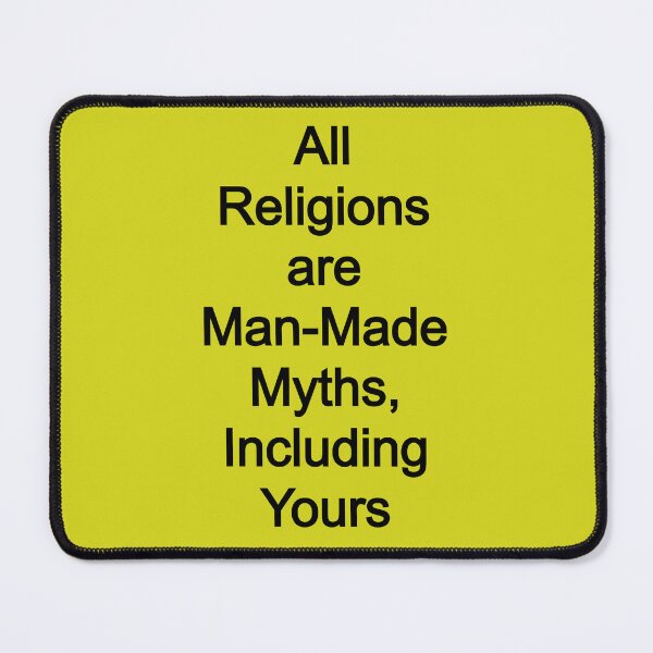 Item preview, All religions are man-made myths, including yours designed and sold by FerrariKing.
