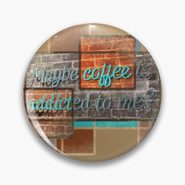 Item preview, Maybe Coffee is Addicted to Me? designed and sold by Alexandra Sutherland.