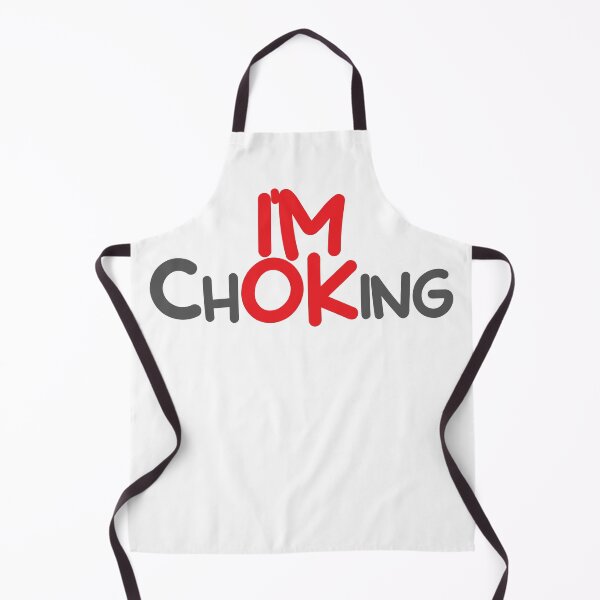 Item preview, I Am Ok, I Am Choking designed and sold by EYESORE ART.