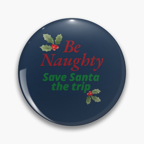 Item preview, Be Naughty - Save Santa the Trip designed and sold by HomeFreewithMe.