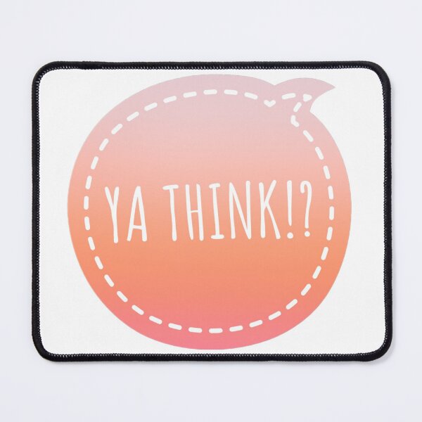 Item preview, Ya Think?! designed and sold by Lisamariesumner.