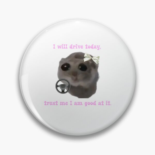 Item preview, Sad hamster I will drive today, trust me I am good at it designed and sold by suzancreations.