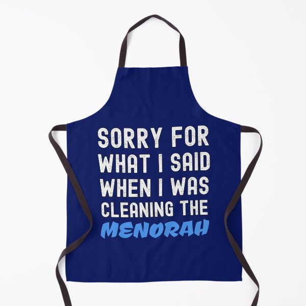 Item preview, Sorry For What Said Cleaning Menorah Funny Hanukkah designed and sold by SharpThreadZ.