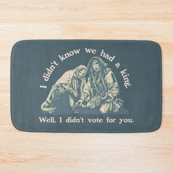 Item preview, Holy Grail Peasant Didn't Vote For The King designed and sold by Unhinged Heather.
