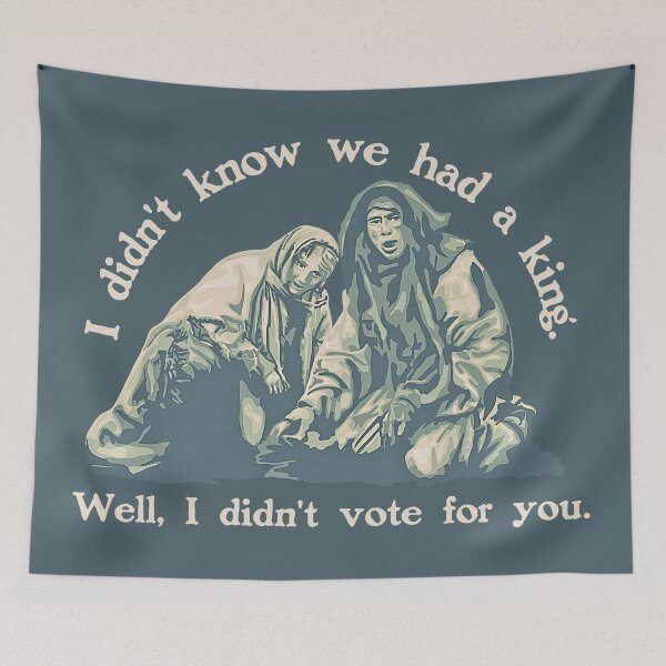 Item preview, Holy Grail Peasant Didn't Vote For The King designed and sold by Unhinged Heather.