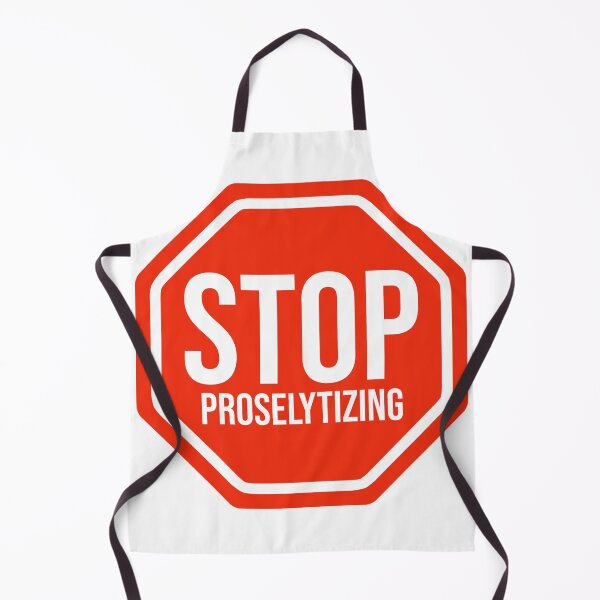 Item preview, Stop proselytizing  designed and sold by Rachel the Artist .