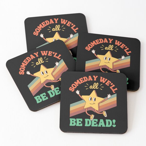 Item preview, Funny Dark Humor Someday We'll All Be Dead Existential Crisis designed and sold by MKCollabs.