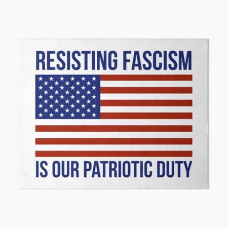 Resisting fascism is our patriotic duty. Flag design. Art Board Print