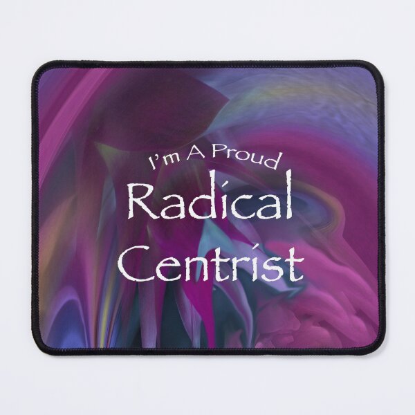 Item preview, Proud Radical Centrist designed and sold by Wayne King.
