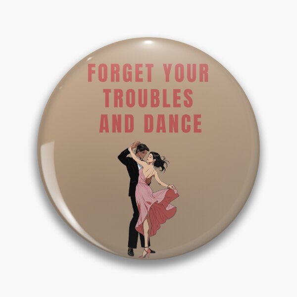 Item preview, forget your troubles and dance designed and sold by La Loca.