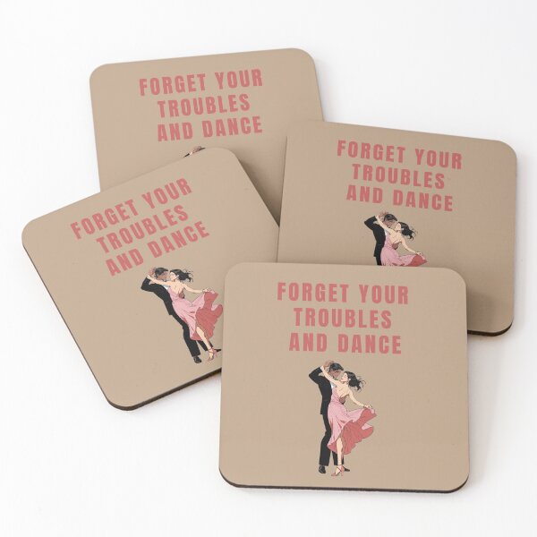 Item preview, forget your troubles and dance designed and sold by La Loca.