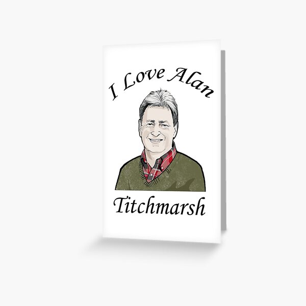 Item preview, I Love Alan Titchmarsh designed and sold by Hoorahville.