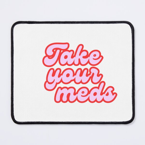 Item preview, Take your Meds - ADHD Reminder Quote designed and sold by niiceshop.