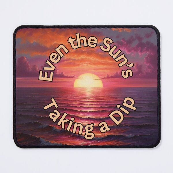 Item preview, Even the Sun’s Taking a Dip – Playful Sunset Design designed and sold by Dream Wear.