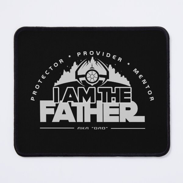 Item preview, "I AM THE FATHER, AKA 'DAD'" PROTECTOR, PROVIDER, MENTOR fun Star Wars like themed products for fathers.  designed and sold by KairosUnlimited.