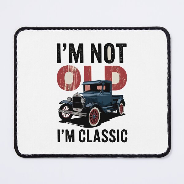Item preview, Copy of Im Not Old Im Classic designed and sold by Peter Stawicki.