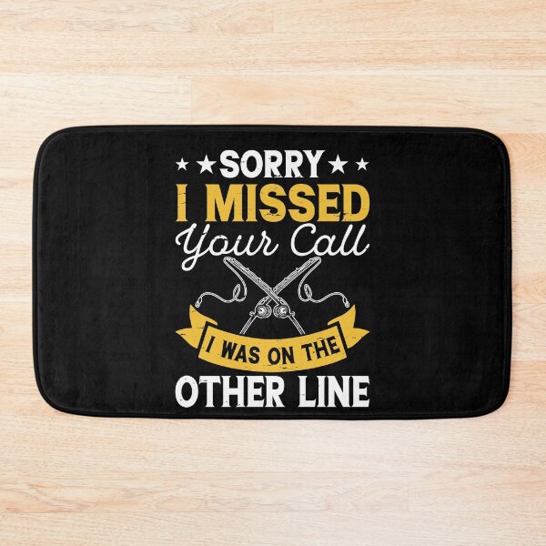 Item preview, Sorry I Missed Your Call I Was On The Other Line - Fishing Quote  designed and sold by Smix Pixels.