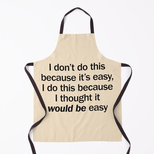 Item preview, I Thought It Would Be Easy - Black designed and sold by DoctorDon.