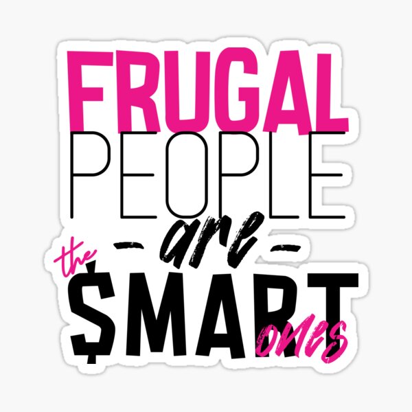 Item preview, Frugal Peole Are The Smart Ones designed and sold by jeje2112.