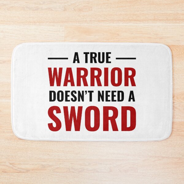 Item preview, A True Warrior Doesn't Need a Sword designed and sold by FilipeFerreira.