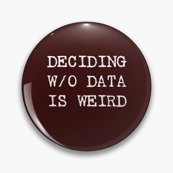Item preview, Deciding Without Data is Weird designed and sold by QICuriosities.