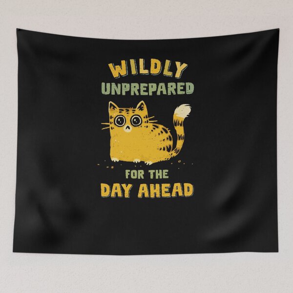 Item preview, Wildly Unprepared For The Day Ahead designed and sold by kg07.