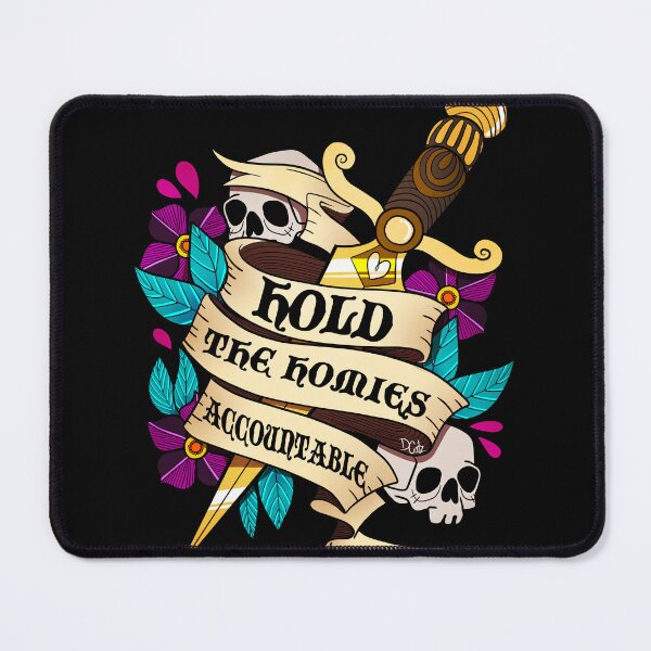 Item preview, Hold the Homies Accountable designed and sold by Dungeons & DCatz.