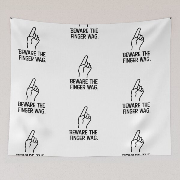 Item preview, Beware the finger wag designed and sold by WhackoDesigns.