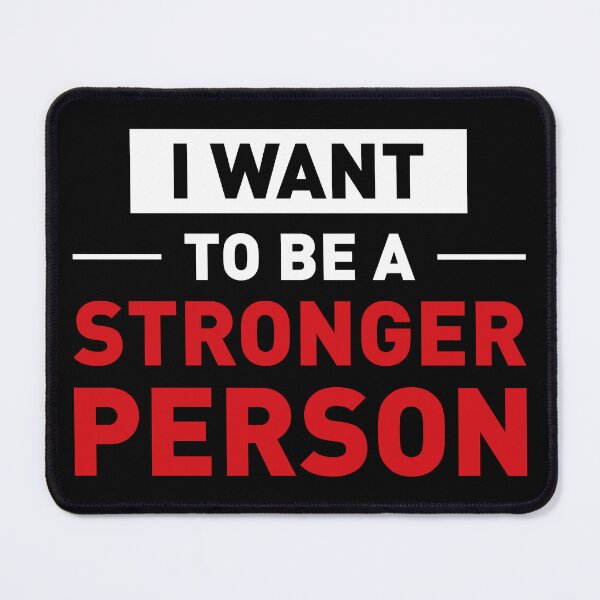 Item preview, I Want To Be a Stronger Person! (Black BG) designed and sold by FilipeFerreira.
