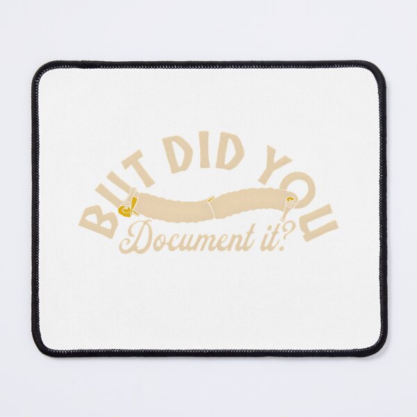 Item preview, But Did You Document It? designed and sold by dudelinart.