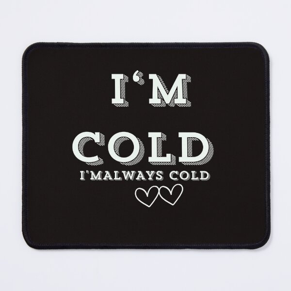 Item preview, White and black T-shirt, comfortable for your body I am cold always designed and sold by Izhandesign.