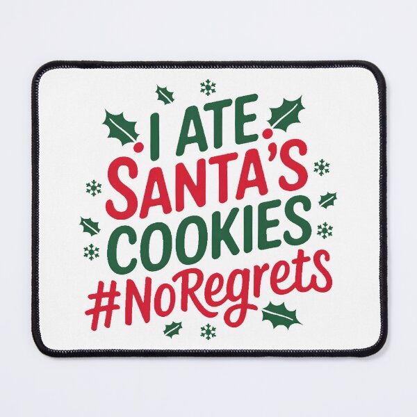 Item preview, I Ate Santa's Cookies, No Regrets designed and sold by PlanetMarker.