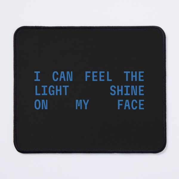 Item preview, I Can Feel The Light Shine On My Face designed and sold by FynnFDesign.
