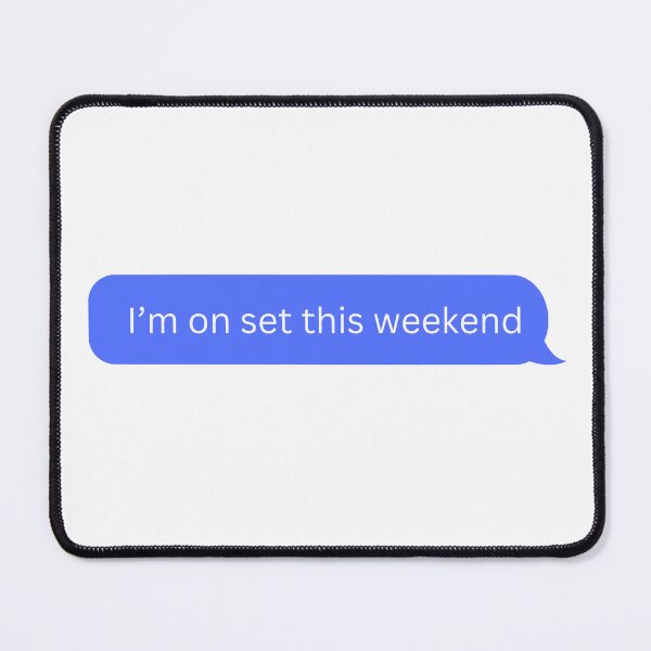 Item preview, "Im on set this weekend" message designed and sold by KatieAnnDzigns.