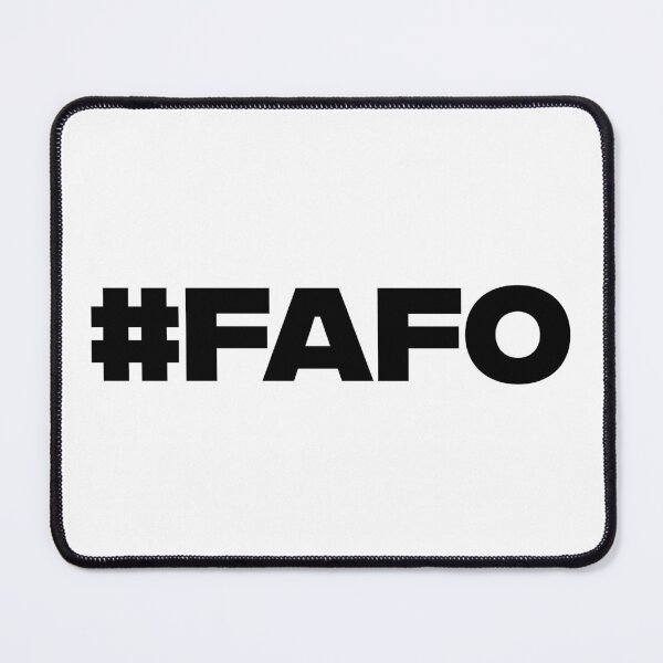 Item preview, FAFO (Fuck Around Find Out) designed and sold by AMangoTees.
