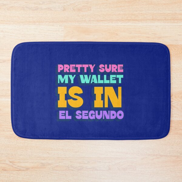 Item preview, Pretty Sure My Wallet Is In El Segundo hip hop lyrics designed and sold by stuffaf.
