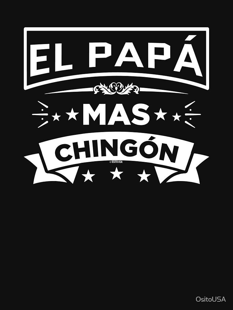 Download "El Papa Mas Chingon Funny Spanish T Shirt Father Tee" T ...