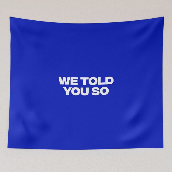 Item preview, We Told You So designed and sold by AMangoTees.