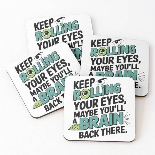 Item preview, Keep rolling your eyes, maybe you’ll find a brain back there designed and sold by eajob.