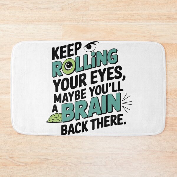 Item preview, Keep rolling your eyes, maybe you’ll find a brain back there designed and sold by eajob.