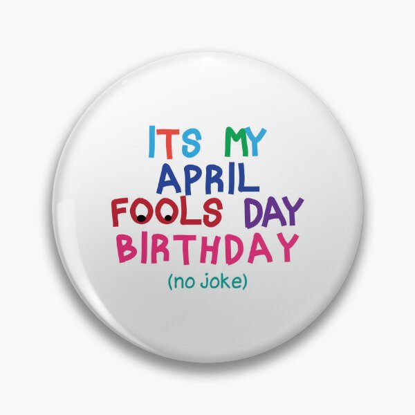Item preview, No Joke April It's My Fools Day Birthday designed and sold by Luckyart5.