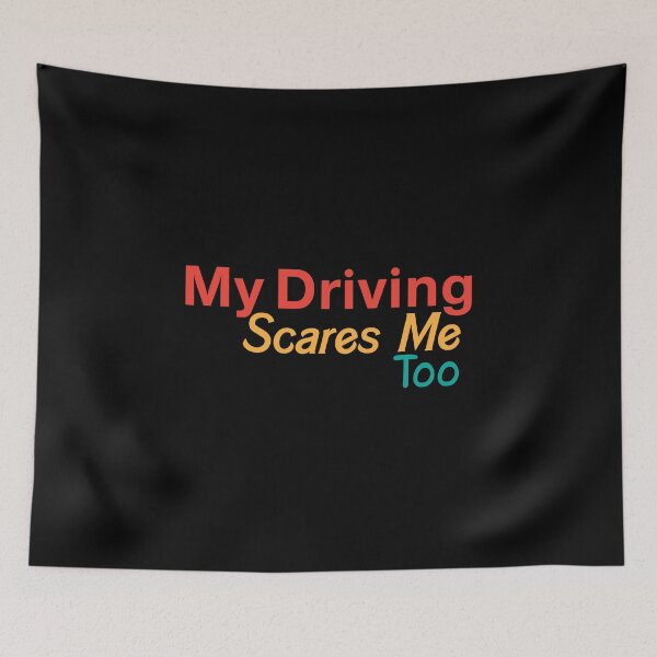 Item preview, My driving scares me too designed and sold by Luckyart5.