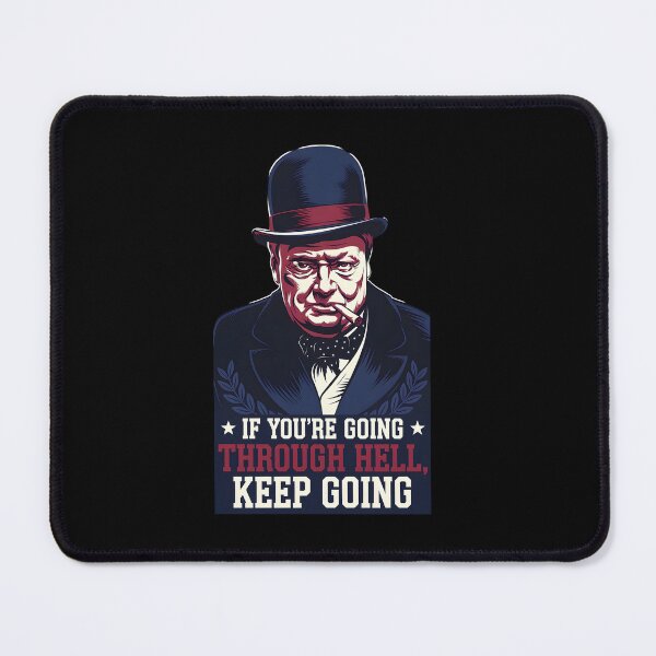 Item preview, Winston Churchill If youre Going Through Hell Keep Going designed and sold by Dilwish5.