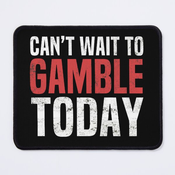 Item preview,  Can't Wait To Gamble Today Humor Funny Saying Gambling designed and sold by HalloweenGift.