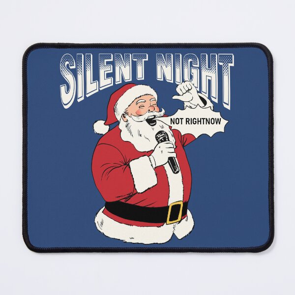 Item preview, Silent Night, Not Rightnow - Funny Santa Singing designed and sold by FlashCraft Design.