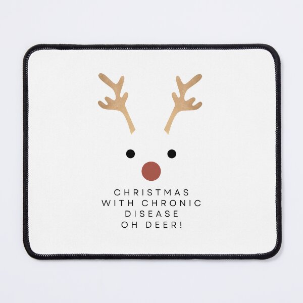 Item preview, Oh Deer! Chrismas with chronic disease. designed and sold by PurrfectionMeow.